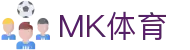 MK体育(mk sports)官方网站首页 - 官方运营中心